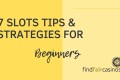 7-slots-tips-and-strategies-for-beginners
