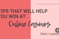 Tips-that-will-help-you-win-at-online-casinos