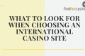 What-to-look-for-when-choosing-an-international-casino-site