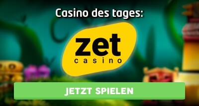 Zet Casino ist das Casino des Tages - Jetzt spielen!