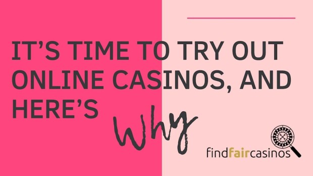 its-time-to-try-online-casinos-and-here-is-why