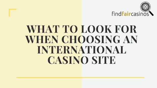 What-to-look-for-when-choosing-an-international-casino-site
