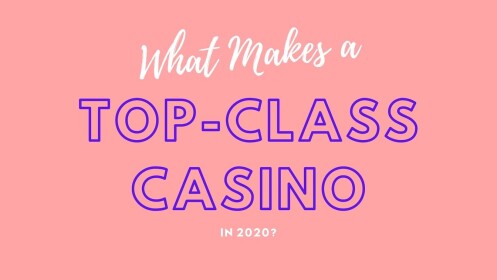 what makes a top class casino
